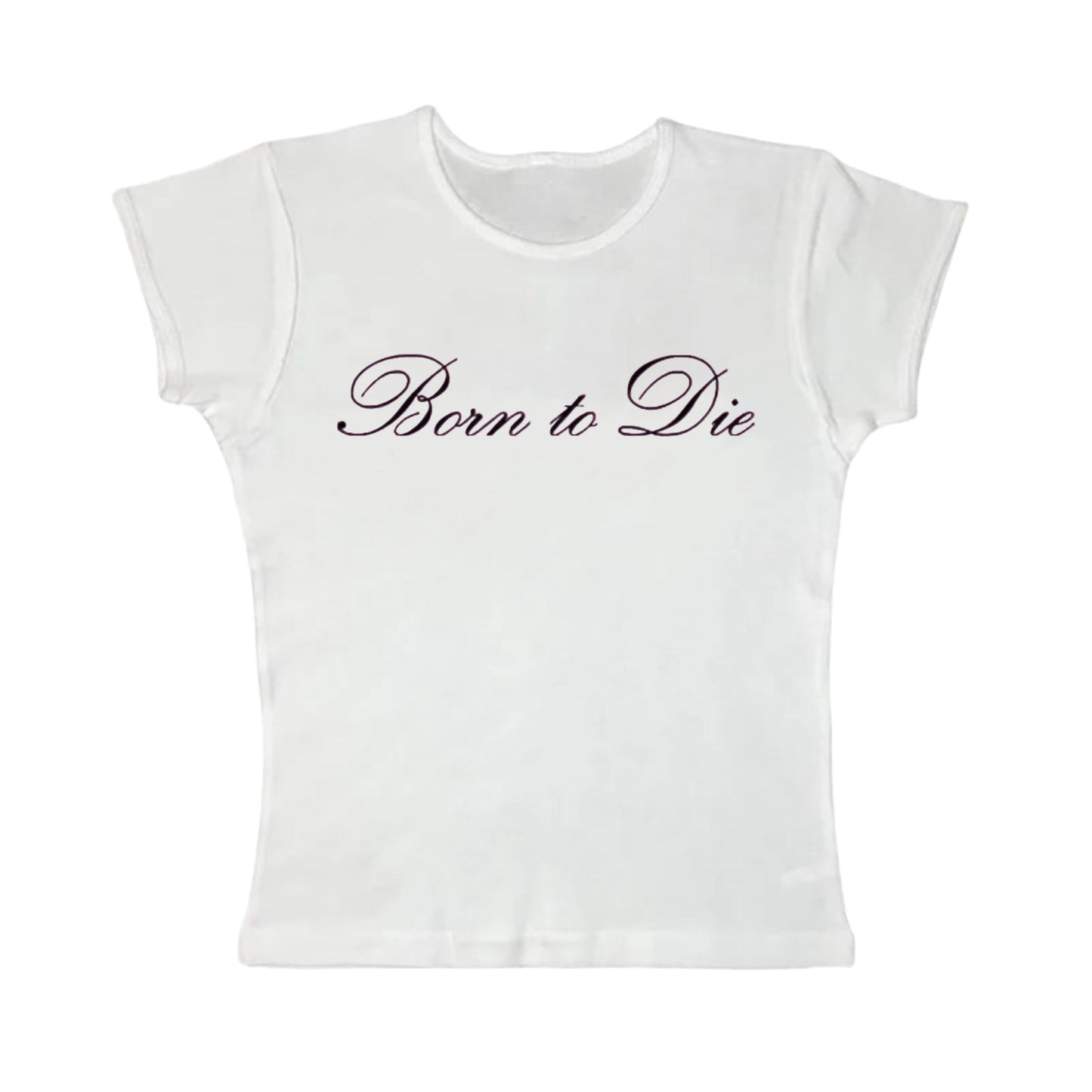 Born to die tight fit baby tee