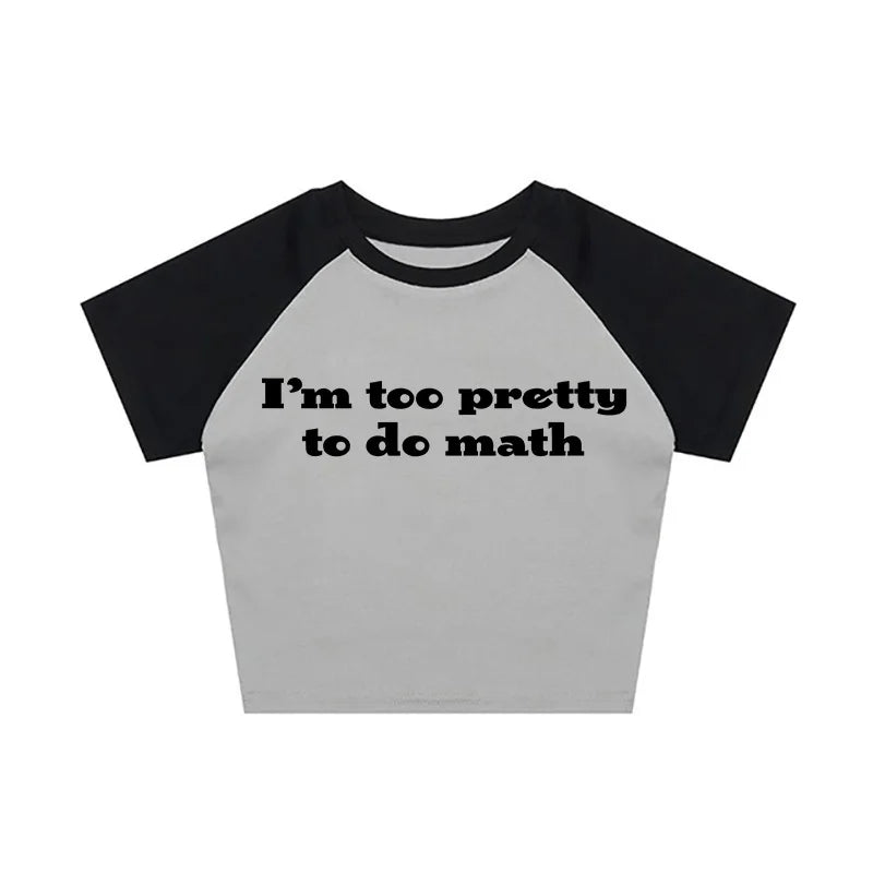 I’m too pretty to do math tight fit baby tee