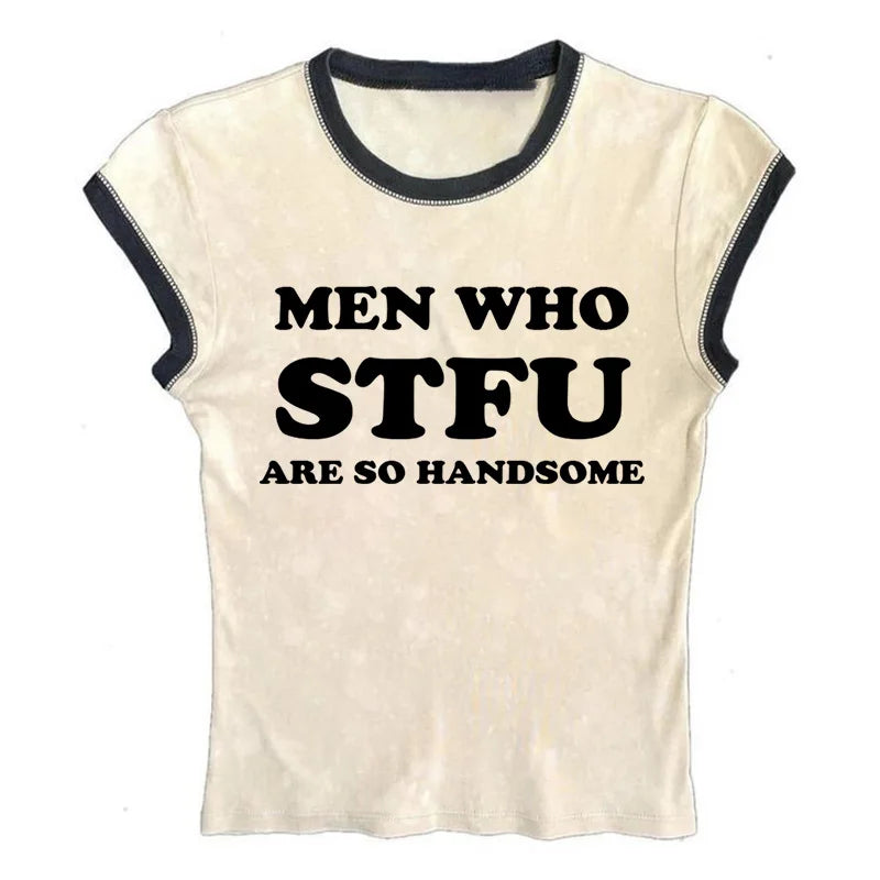 Men who stfu are so handsome tight fit baby tee