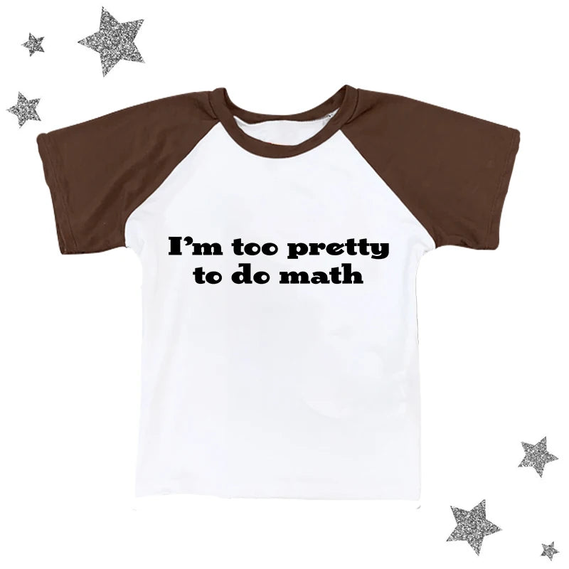 I’m too pretty to do math tight fit baby tee