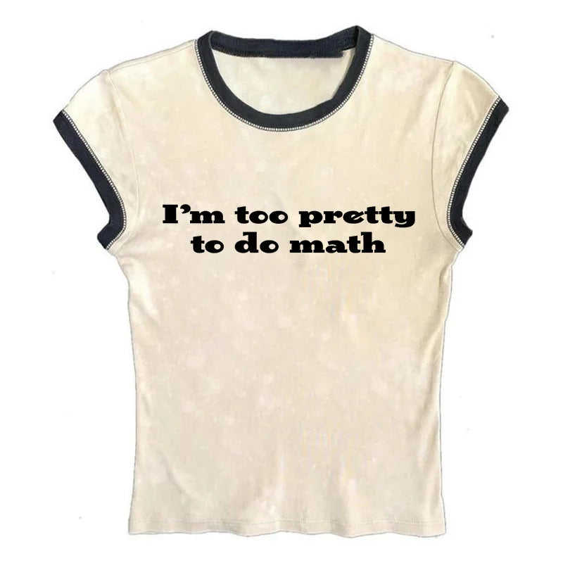 I’m too pretty to do math tight fit baby tee