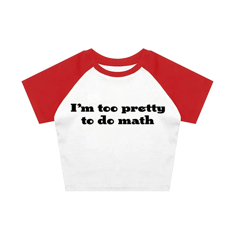 I’m too pretty to do math tight fit baby tee