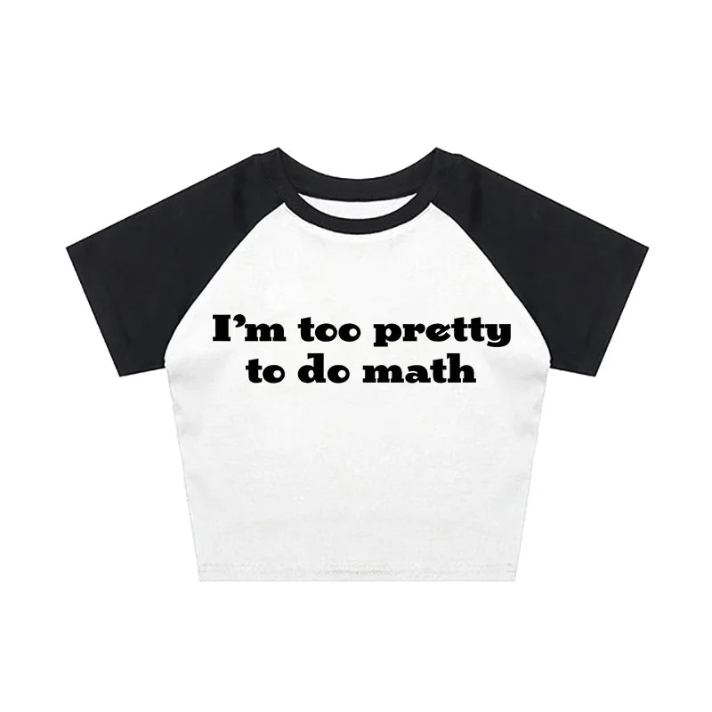 I’m too pretty to do math tight fit baby tee