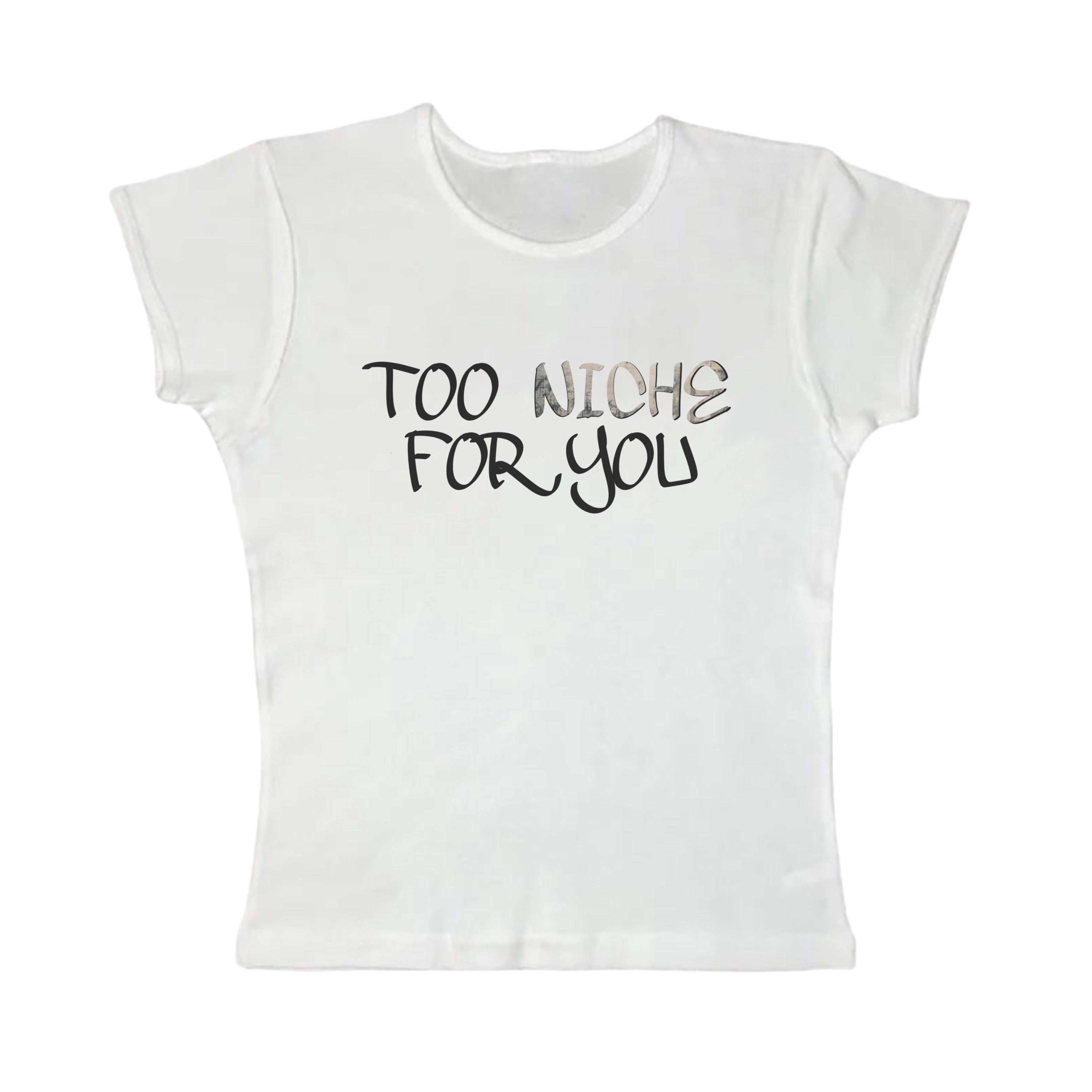 Too niche for you baby tee