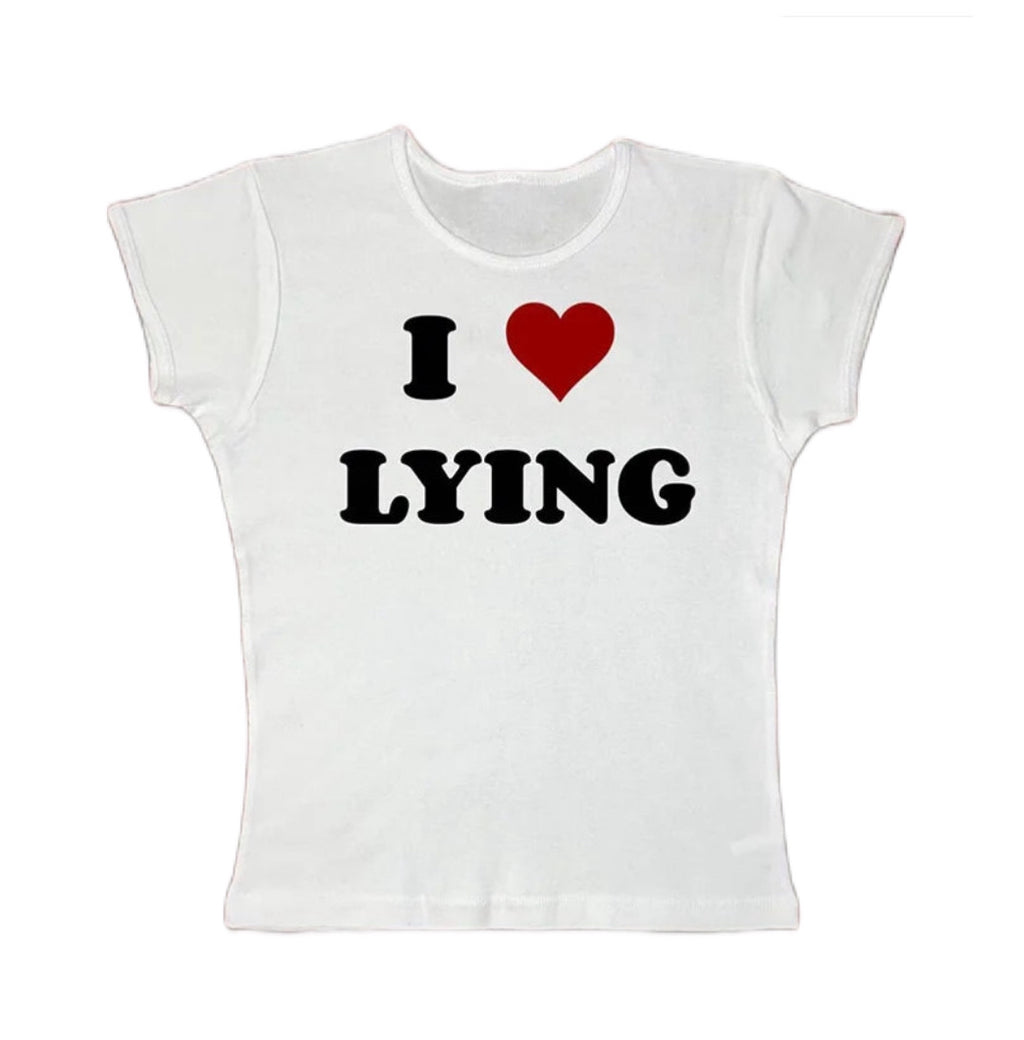 I love lying tight fit baby tee