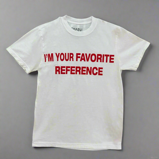 I’m Your Favourite Reference Graphic T-Shirt