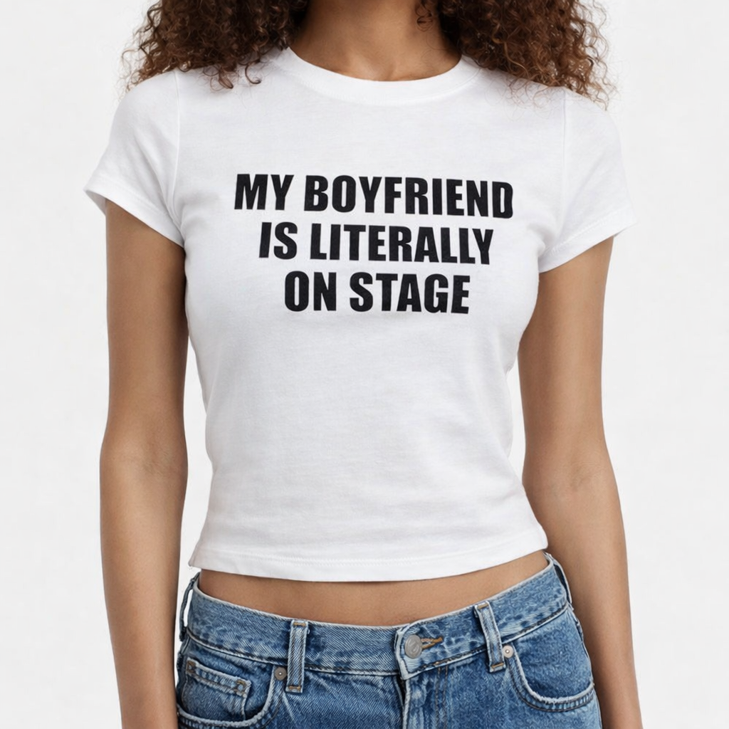 My boyfriend is literally on stage baby tee