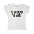 My boyfriend is literally on stage baby tee