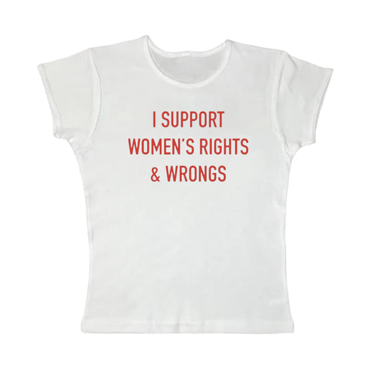 I support women’s rights and wrongs tight fit baby tee