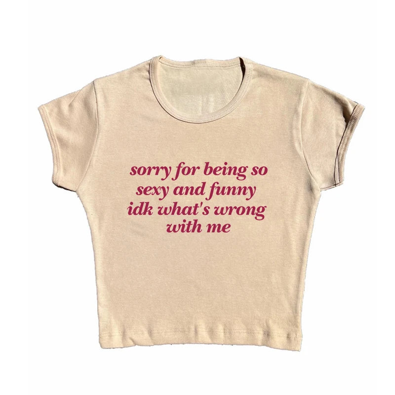 Sorry For Being Sexy Tight Fit Baby Tee