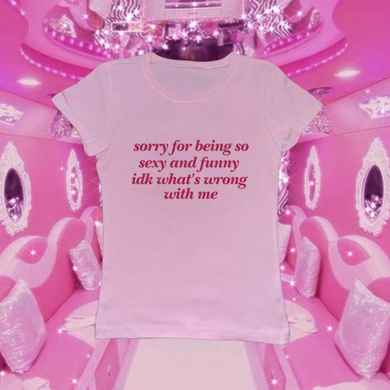 Sorry For Being Sexy Tight Fit Baby Tee