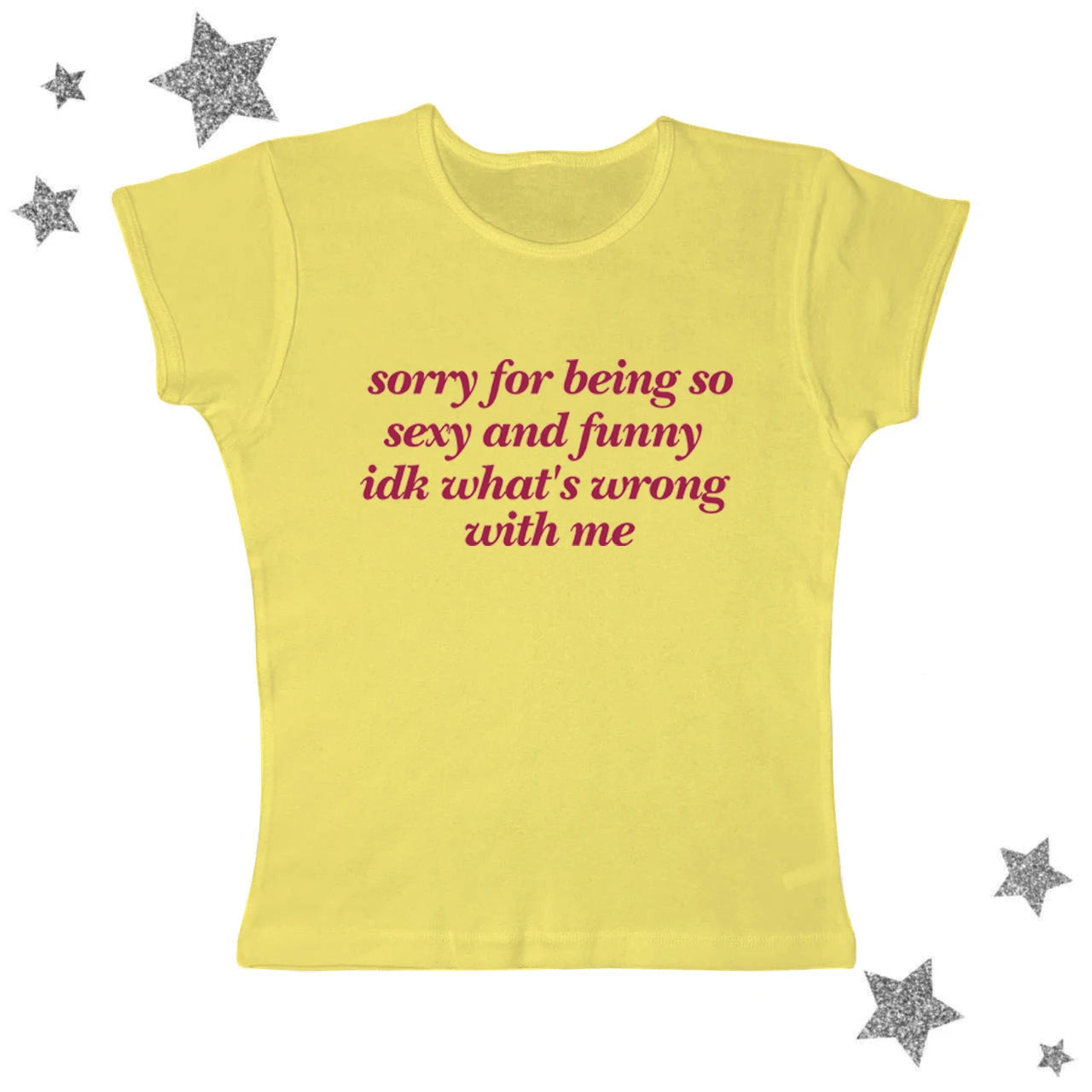 Sorry For Being Sexy Tight Fit Baby Tee