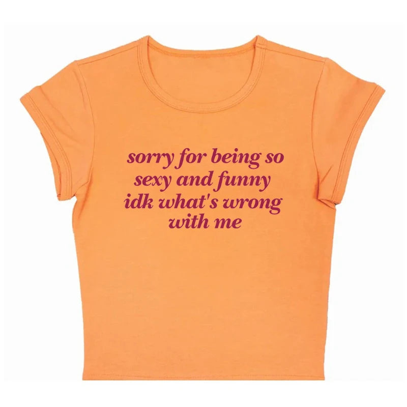 Sorry For Being Sexy Tight Fit Baby Tee