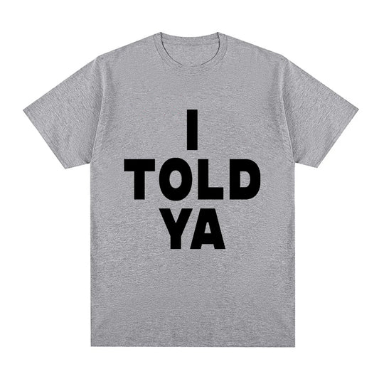 I told Ya graphic T-shirt